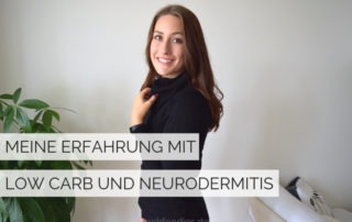 Die wunderbare Wirkung der Low Carb Ernährung auf Menschen mit Neurodermitis