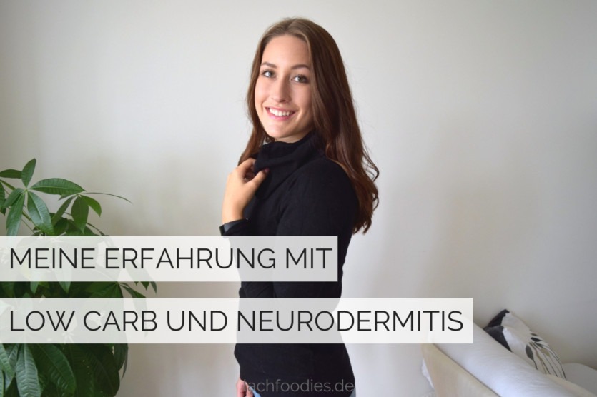 Die wunderbare Wirkung der Low Carb Ernährung auf Menschen mit Neurodermitis